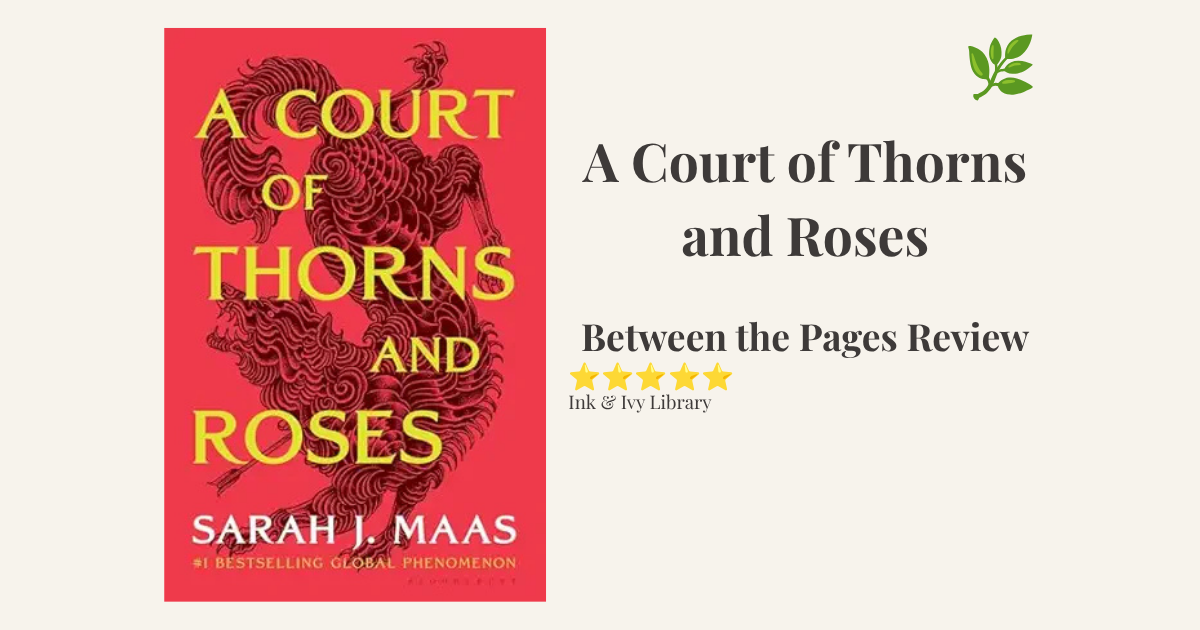 Between the pages: A Court of Thorns and Roses